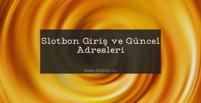 slotbon giriş güncel adres